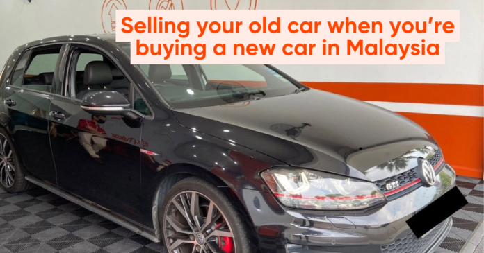 Sell your old car when you're buying a new car in Malaysia - how to get the best value for your trade-in - paultan.org